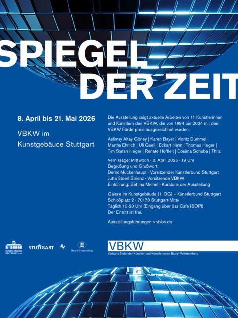 VBKW-Ausstellung 
SPIEGEL DER ZEIT

Gezeigt werden aktuelle Arbeiten von elf Künstlerinnen und Künstlern, die von 1994 bis 2024 mit dem VBKW Förderpreis ausgezeichnet wurden:

Aslimay Altay Göney | Carenbavarian . Karen Bayer | Moritz Dümmel | Martha Ehrlich | Uli Gsell | Eckart Hahn | Thomas Heger | Tim Stefan Heger | Renate Hoffleit | Cosima Schuba | Thitz

📍 Kunstgebäude am Schlossplatz, Stuttgart
🗓 8. April – 21. Mai 2026

Vernissage: 8. April 2026 | 19 Uhr

🎟 Eintritt frei
💬 Über ein Kommen und einen Austausch freue ich mich sehr.

Öffnungszeiten:
täglich 10:00–20:00 Uhr

Weitere Infos: 
www.moritzduemmel.de 
www.kunstgebaeude-stuttgart.de

#austellung2026 #zeitgenössischekunst